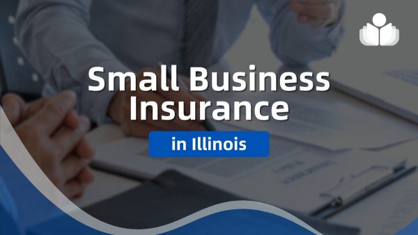 Essential Business Insurance Illinois Guide